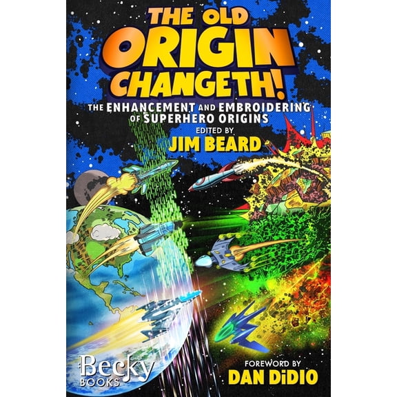 Comic Book Culture The Old Origin Changeth!: The Enhancement and Embroidering of Superhero Origins, (Paperback)