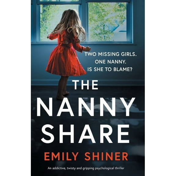 The Nanny Share: An addictive, twisty and gripping psychological thriller, (Paperback)