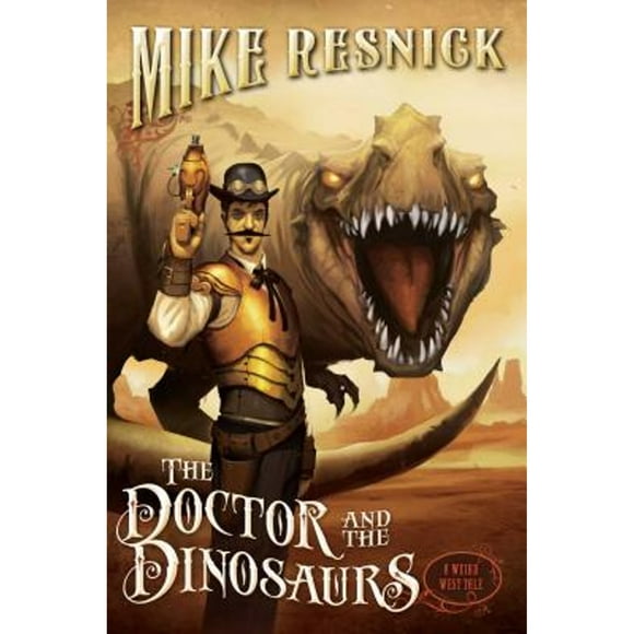 Pre-Owned The Doctor and the Dinosaurs, 4 (Paperback 9781616148614) by Mike Resnick