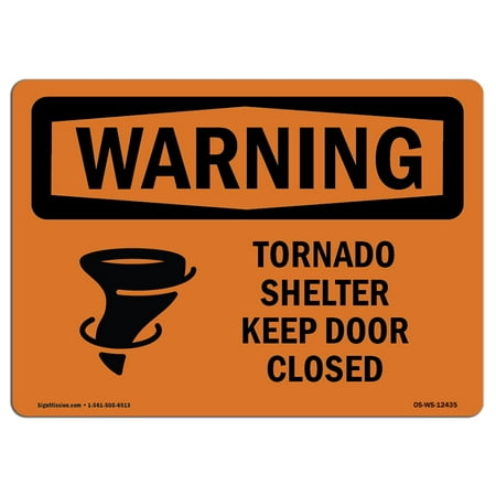 OSHA WARNING Sign - Tornado Shelter Keep Door Closed With Symbol | Choose from: Aluminum, Rigid Plastic or Vinyl Label Decal | Protect Your Business, Work Site, Warehouse & Shop Area | Made in the (Best Tornado Warning App)