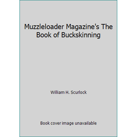 Pre-Owned Muzzleloader Magazine's The Book of Buckskinning (Paperback) 0960566600 9780960566600