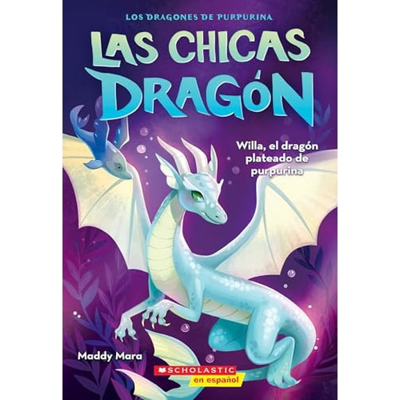 Pre-Owned Las Chicas Dragn #2: Willa, El Dragn Plateado de Purpurina (Dragon Girls #2: Willa the Silver Glitter Dragon): Volume 2 (Paperback) 1546148027 9781546148029