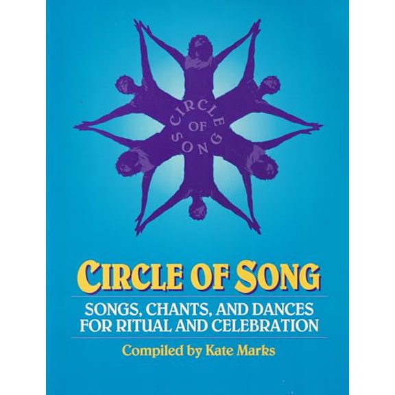 Pre-Owned Circle of Song: Songs, Chants and Dances for Ritual and Celebration (Paperback) 0963748904 9780963748904