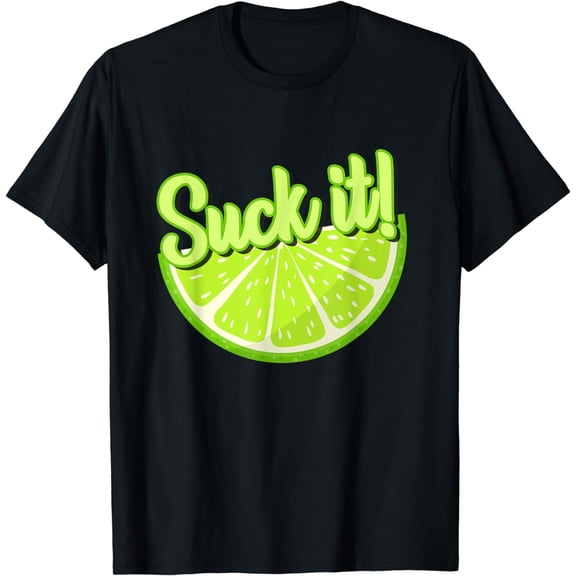 Suck It Mexican Funny Green Lime Slice Lemon Lover T-Shirt