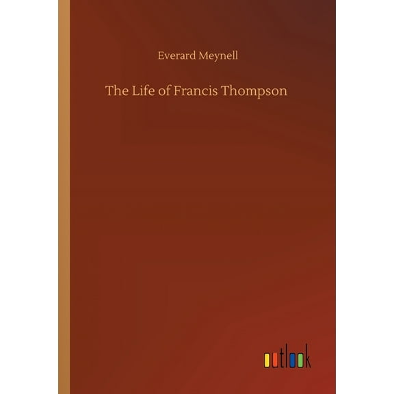 The Life of Francis Thompson
