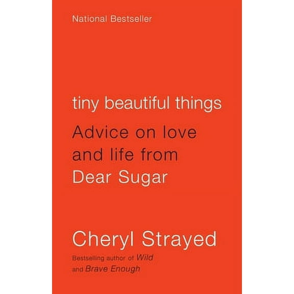 Pre-Owned Tiny Beautiful Things: Advice on Love and Life from Dear Sugar (Paperback 9780307949332) by Cheryl Strayed