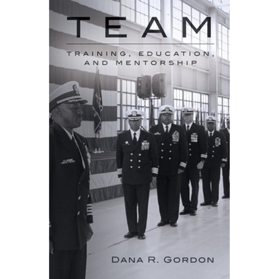 Pre-Owned Team: Training, Education, and Mentorship (Paperback) by Dana Gordon