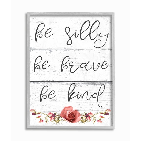 Stupell IndustriesBe Silly Brave and Kind Cursive Floral Typography Framed Wall Art by Daphne Polselli