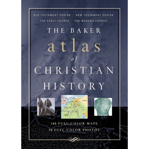 Pre-Owned Baker Atlas of Christian History (Hardcover) 0801022487 9780801022487