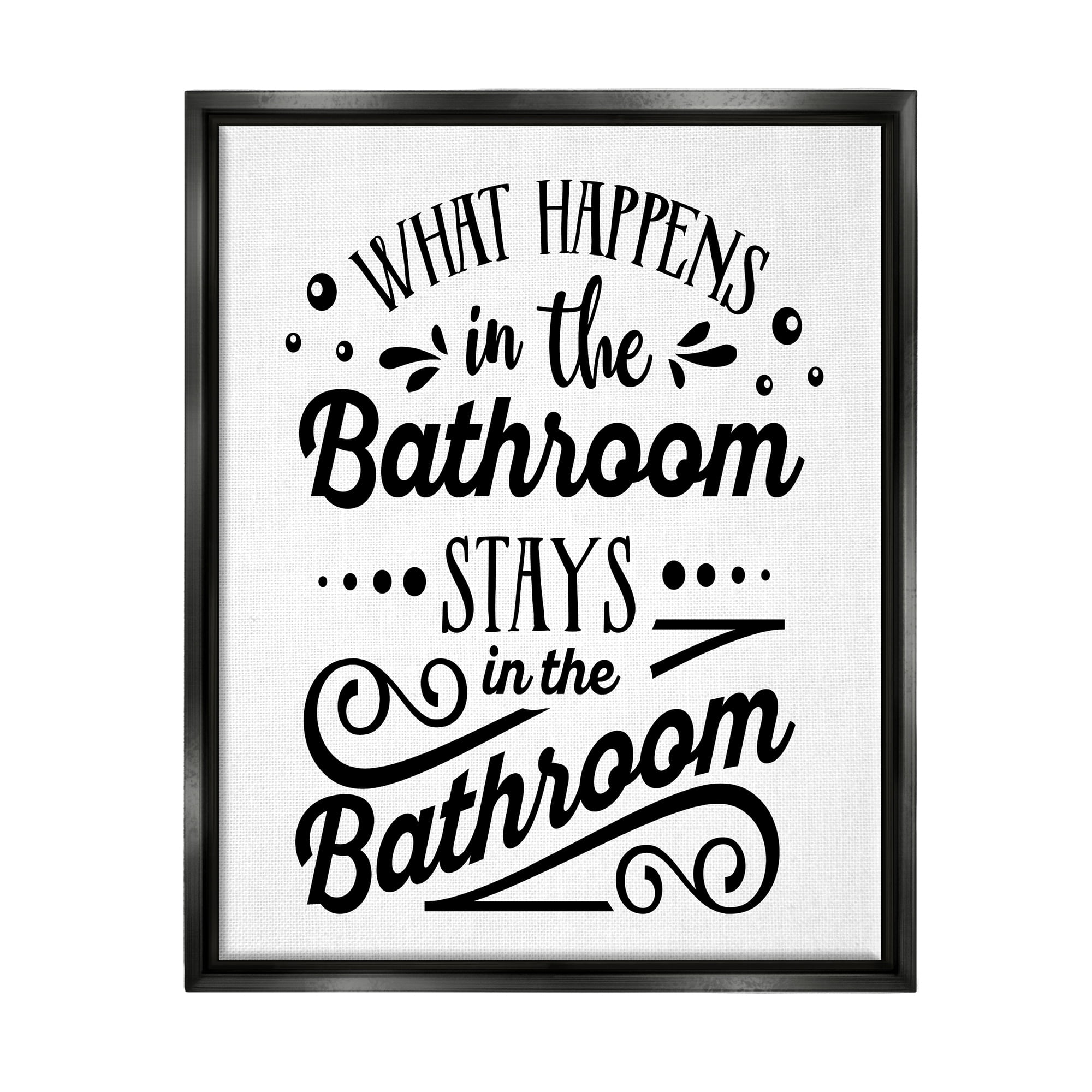 Stupell Industries What Happens In Bathroom Silly Decorated Typography Graphic Art Metallic Gold Floating Framed Canvas Print Wall Art, Design by Lettered and Lined
