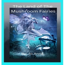 The Land of The Mushroom Fairies, (Hardcover)