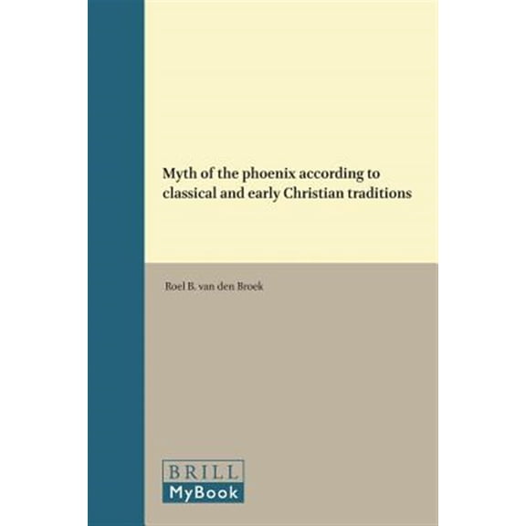 Pre-Owned Myth of the Phoenix According to Classical and Early Christian Traditions