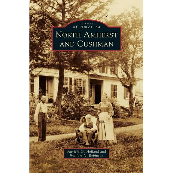 North Amherst and Cushman (Hardcover)