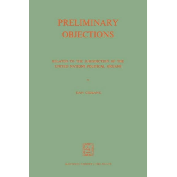 Preliminary Objections: Related to the Jurisdiction of the United Nations Political Organs, (Paperback)