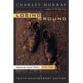 thumbnail image 1 of Pre-Owned Losing Ground: American Social Policy, 1950-1980, 10th Anniversary Edition (Paperback) 0465042333 9780465042333, 1 of 1