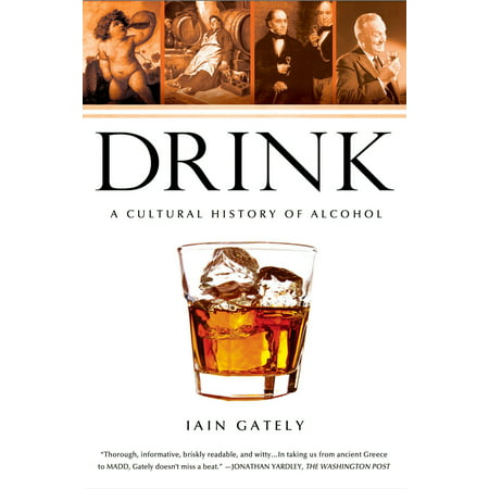 Drink : A Cultural History of Alcohol