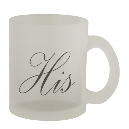 

His Script #144 - Funny Humor 10oz Frosted Glass Coffee Mug Cup