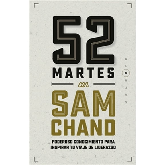 Pre-Owned 52 Martes con Sam Chand: Poderoso conocimiento para inspirar tu viaje de liderazgo (Paperback)