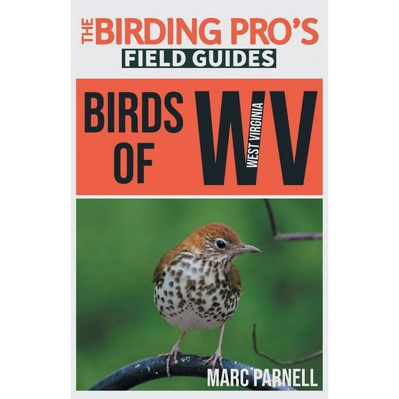 The Birding Pro's Field Guides Birds of West Virginia (The Birding Pro's Field Guides), (Paperback)