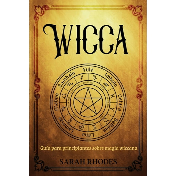 Wicca: GuÃ­a para principiantes sobre magia wiccana, (Paperback)