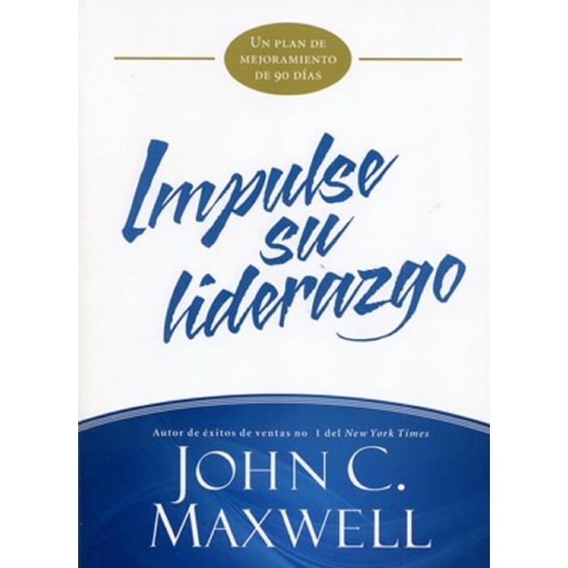 IMPULSE SU LIDERAZGO CASA CREACION libro de liderazgo JOHN C MAXWELL