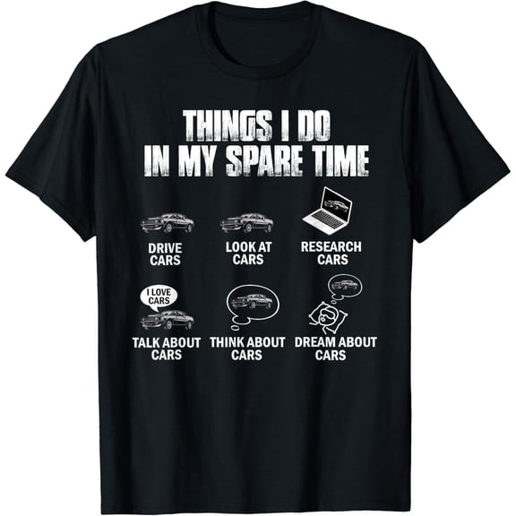Things I Do In My Spare Time Funny Car Guy Car Enthusiast T-Shirt