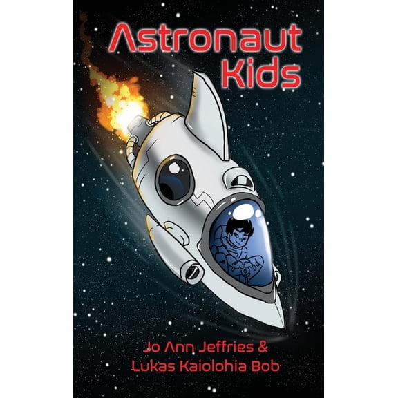 Astronaut Kids: A Children's Chapter Book about Space Travel for Kids 6-10 with STEM, (Paperback)