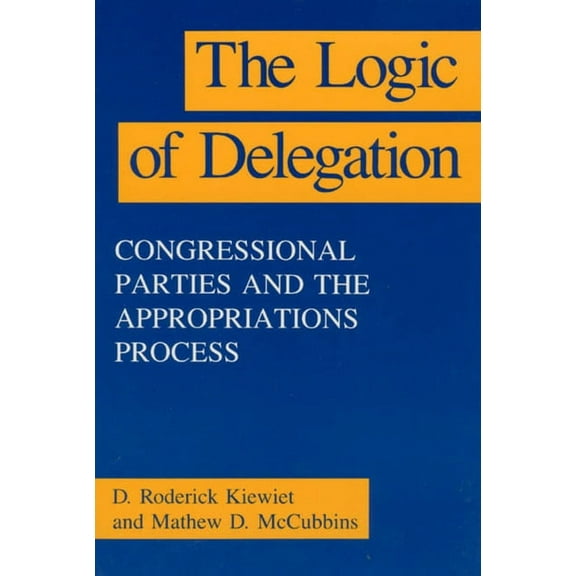 American Politics and Political Economy Series: The Logic of Delegation (Paperback)