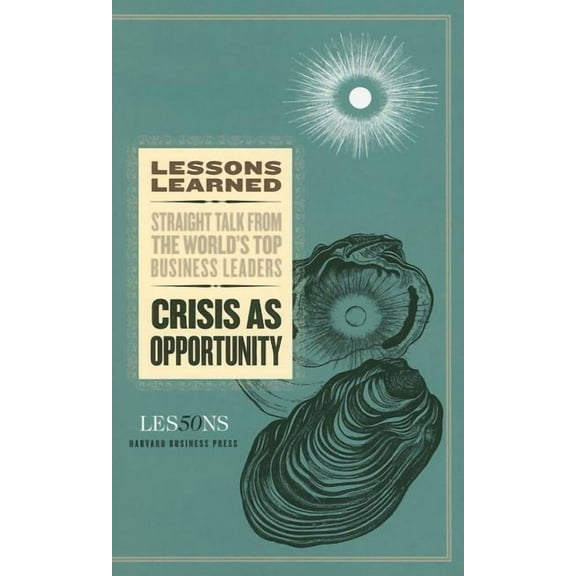 Lessons Learned: Crisis as Opportunity (Paperback)
