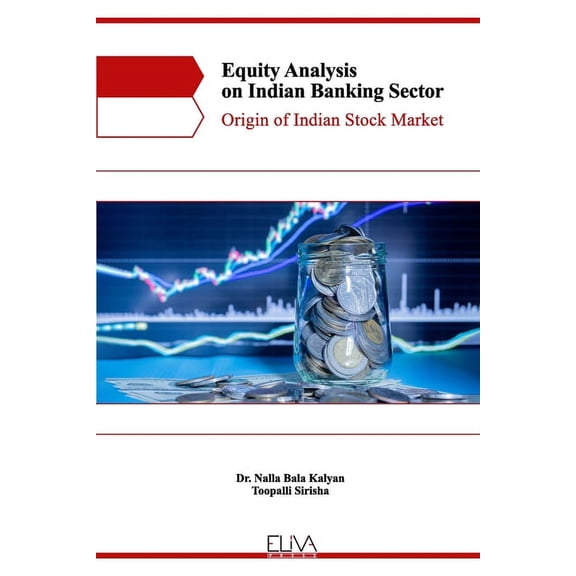 Equity Analysis on Indian Banking Sector: Origin of Indian Stock Market (Paperback)