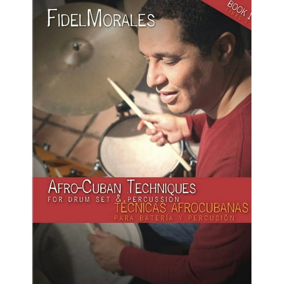Afro-Cuban Techniques for Drum Set & Percussion (Paperback)