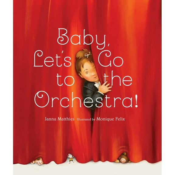 Baby, Let's Go to the Orchestra!, (Hardcover)