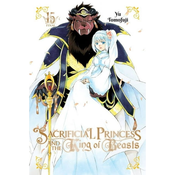 Sacrificial Princess and the King of Bea Sacrificial Princess and the King of Beasts, Vol. 15: Volume 15, Book 15, (Paperback)