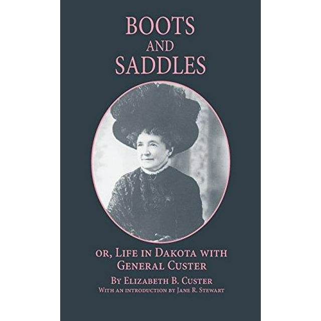 Boots And Saddles Or, Life In Dakato With General Custer