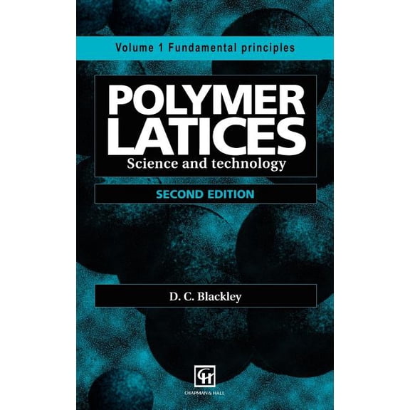 Polymer Latices: Science and Technology Volume 1: Fundamental Principles, (Hardcover)