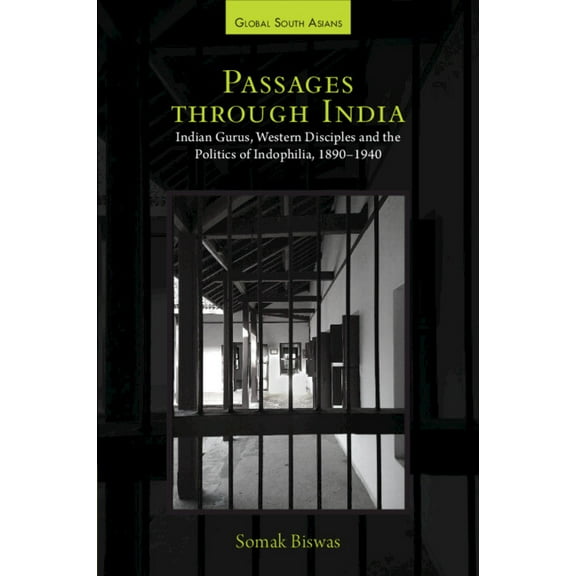 Global South Asians Passages through India, (Paperback)