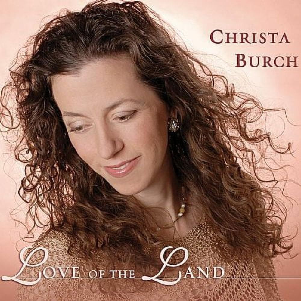 Christa Burch - Love of the Land - Music & Performance - CD