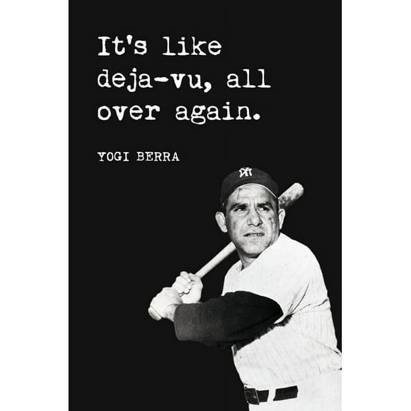 Yogi Berra - It's Like Deja-vu All Over Again, baseball poster print