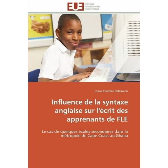 Omn.Univ.Europ. Influence de la Syntaxe Anglaise Sur l'Écrit Des Apprenants de Fle, (Paperback)