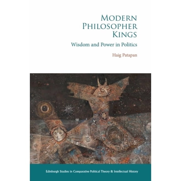 Modern Philosopher Kings: Wisdom and Power in Politics, (Hardcover)