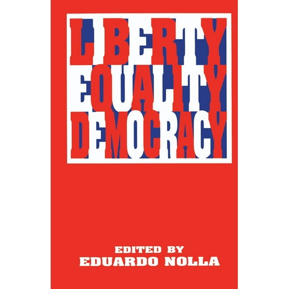 Liberty, Equality, Democracy, (Paperback)