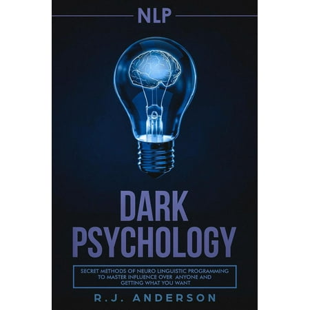 Neuro Edge - NLP: Dark Psychology - Secret Methods of Neuro Linguistic Programming to Master Influence Over Anyone and Getting What You Want - eBook