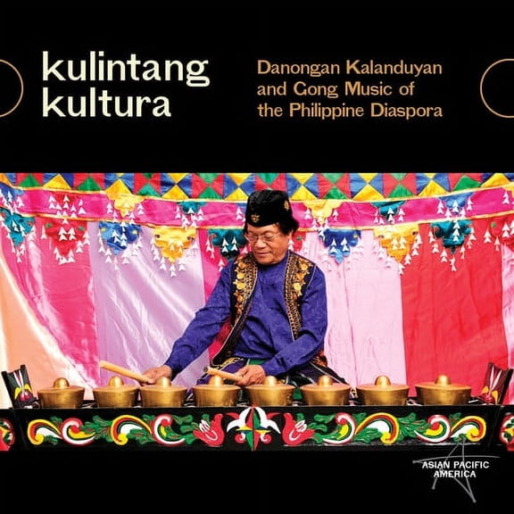 Kulintang Kultura - Kulintang Kultura: Danongan Kalanduyan & Gong Music of the Philippine - Music & Performance - CD