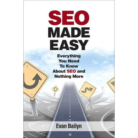 Seo Made Easy : Everything You Need to Know about Seo and Nothing More (Paperback)
