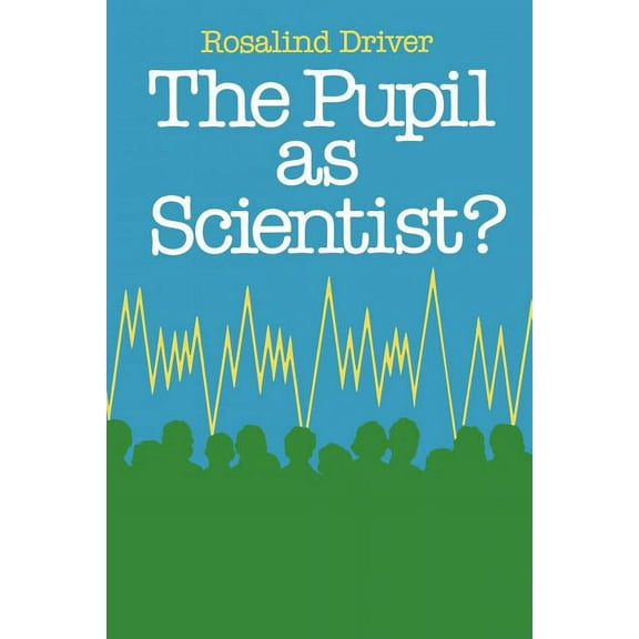 Pupil as Scientist, (Paperback)