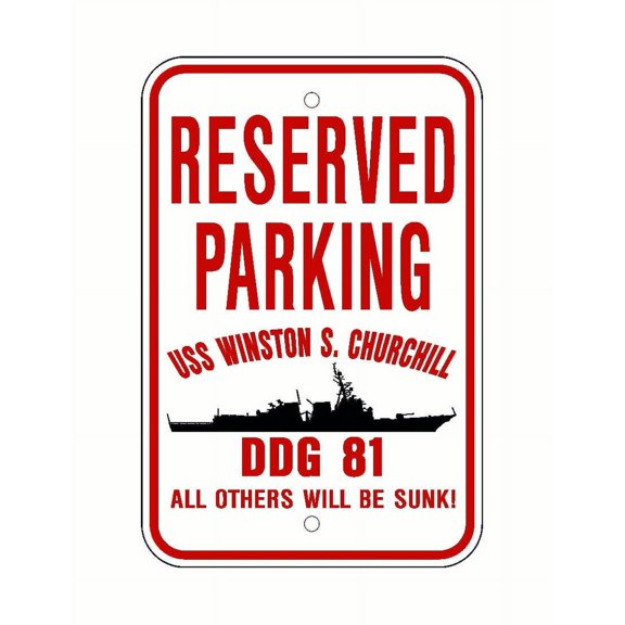 USS WINSTON S CHURCHILL DDG 81 Reserved Parking Sign Red / White Aluminum 12" x 18" Military Navy USN Car Truck RV Made In The U.S.A. PS003.