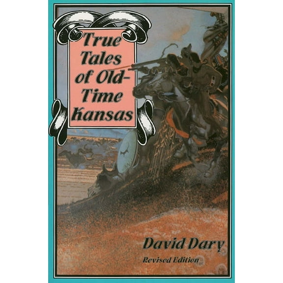 True Tales of Old-Time Kansas, (Paperback)