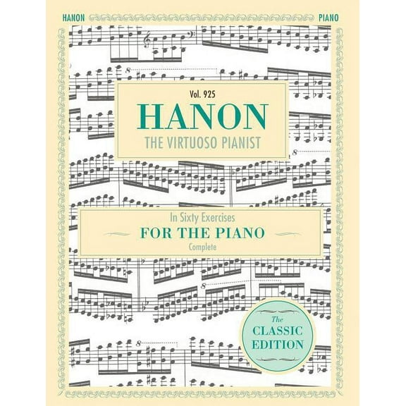 Hanon: The Virtuoso Pianist in Sixty Exercises, Complete (Schirmer's Library of Musical Classics, Vol. 925), (Paperback)