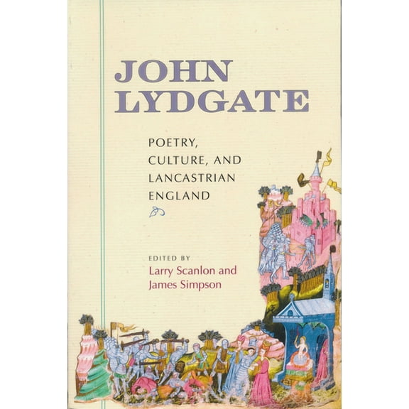 John Lydgate: Poetry, Culture, and Lancastrian England, (Paperback)