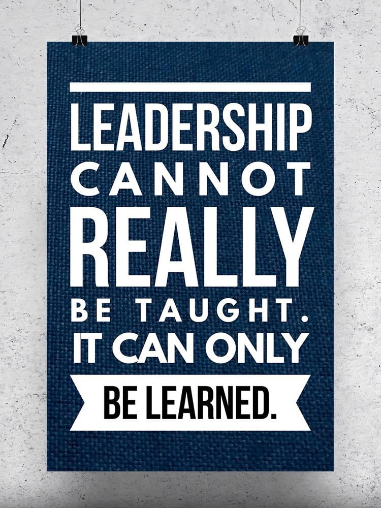 Leadership Can Only Be Learned Poster -Image by Shutterstock - Walmart.com